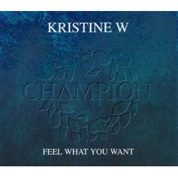 Kristine W ‎– Feel What You...