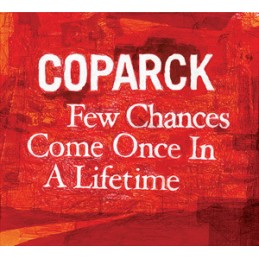Coparck ‎– Few Chances Come...