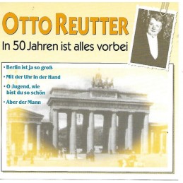 Otto Reutter - In 50 Jahren...