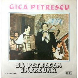 Gică Petrescu - Să Petrecem...