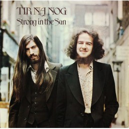 Tír na nÓg - Strong In The Sun