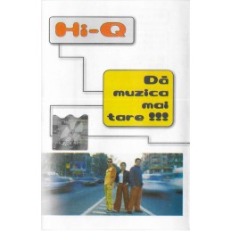 Hi-Q - Dă Muzica Mai Tare !!!