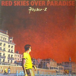 Fischer-Z ‎– Red Skies Over...