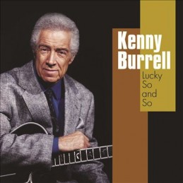 Kenny Burrell - Lucky So...