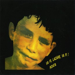 Roata - Va Fi, Lazăre, Va Fi!