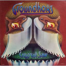 The Groundhogs - Crosscut Saw