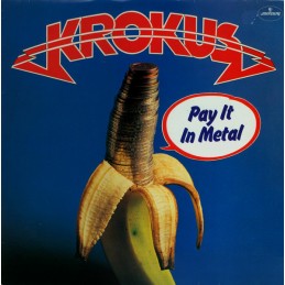 Krokus - Pay It In Metal