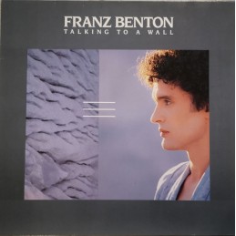 Franz Benton ‎– Talking To A Wall