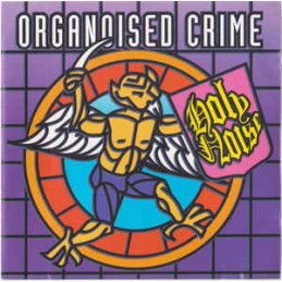 Holy Noise ‎– Organoised Crime