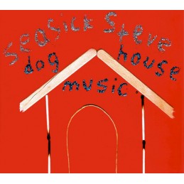 Seasick Steve ‎– Dog House...
