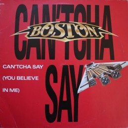 Boston ‎– Can'tcha Say (You...